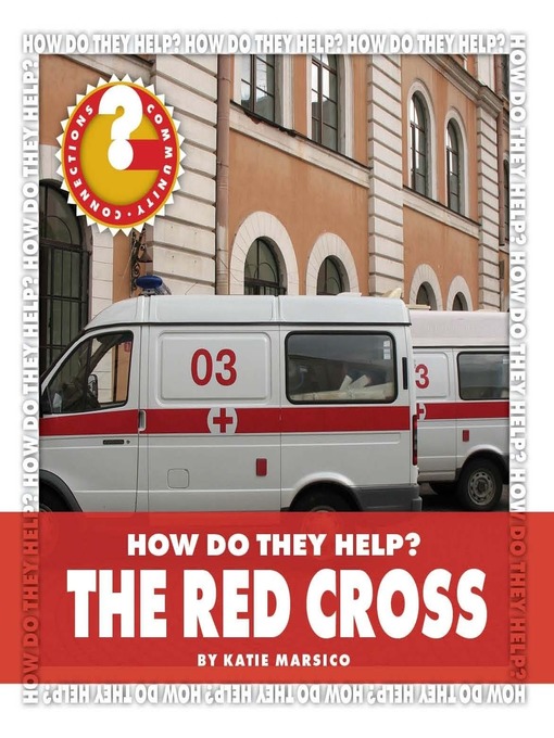 Title details for How Do They Help? The Red Cross by Katie Marsico - Available